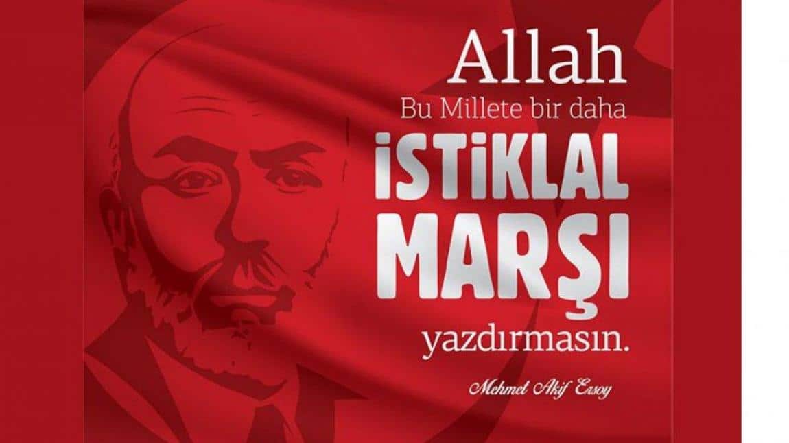 12 Mart İstiklal Marşı’nın Kabulü ve Mehmet Akif Ersoy’u Anma Günü 